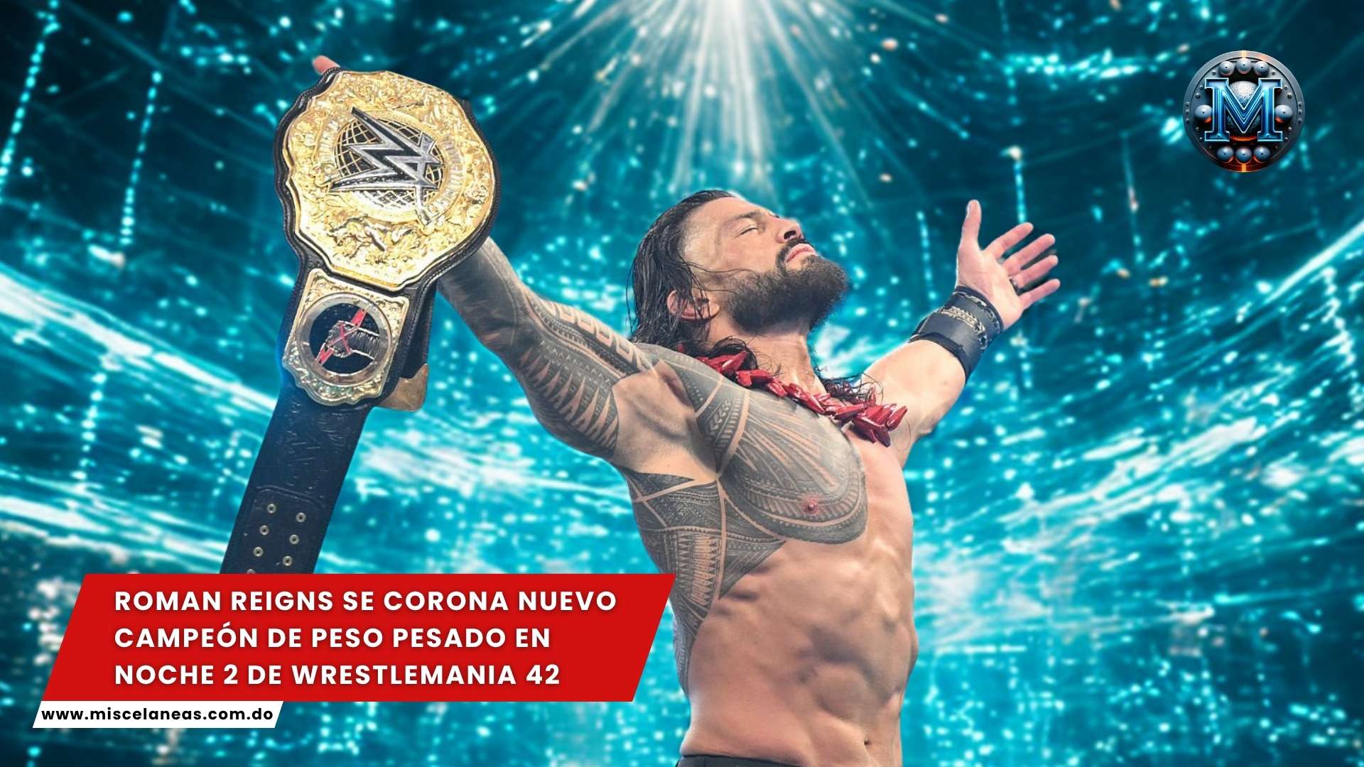 Roman Reigns se corona nuevo campeón de peso pesado